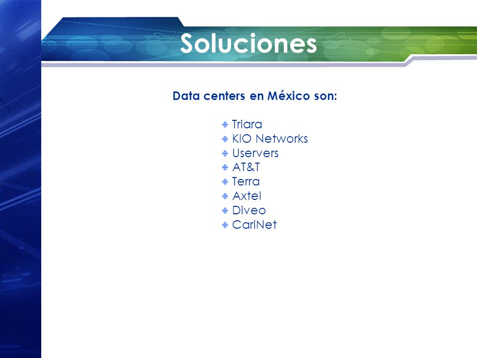 Soluciones Data centers en México son: Triara KIO Networks Uservers