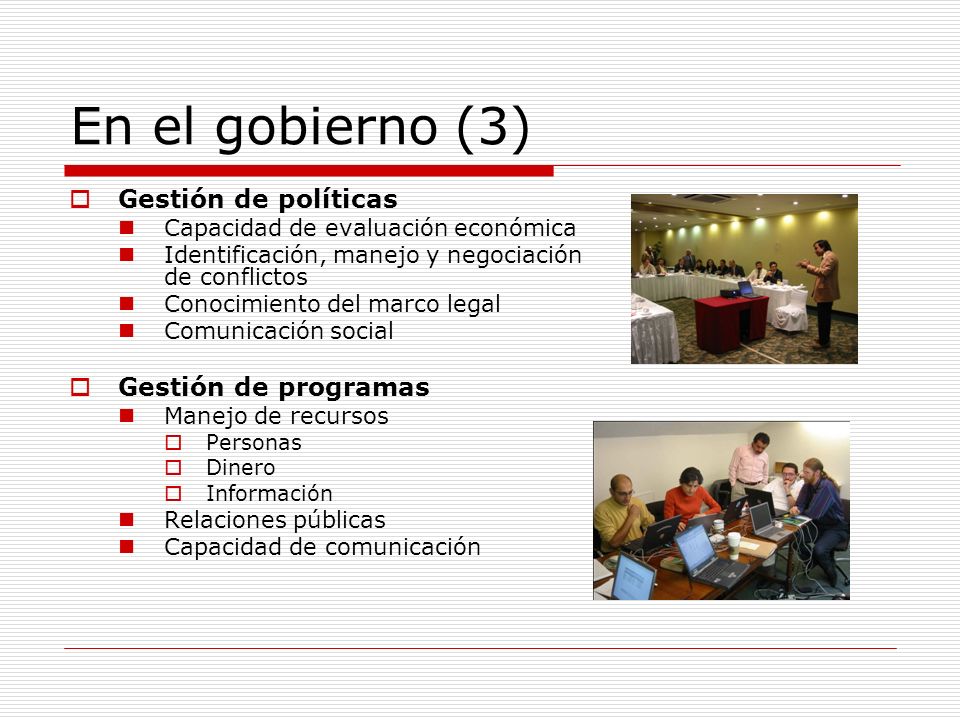 En el gobierno (3) Gestión de políticas Gestión de programas