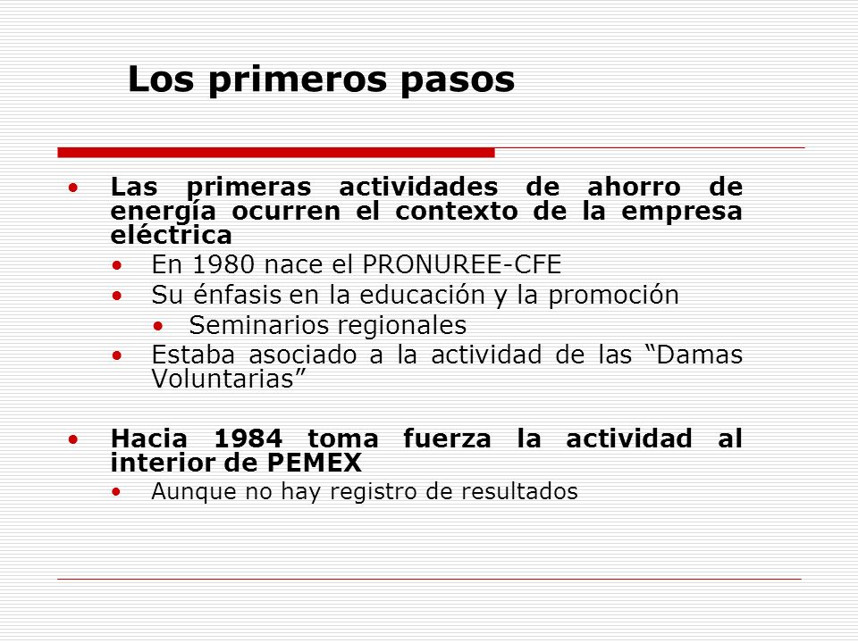 Los primeros pasos Las primeras actividades de ahorro de energía ocurren el contexto de la empresa eléctrica.