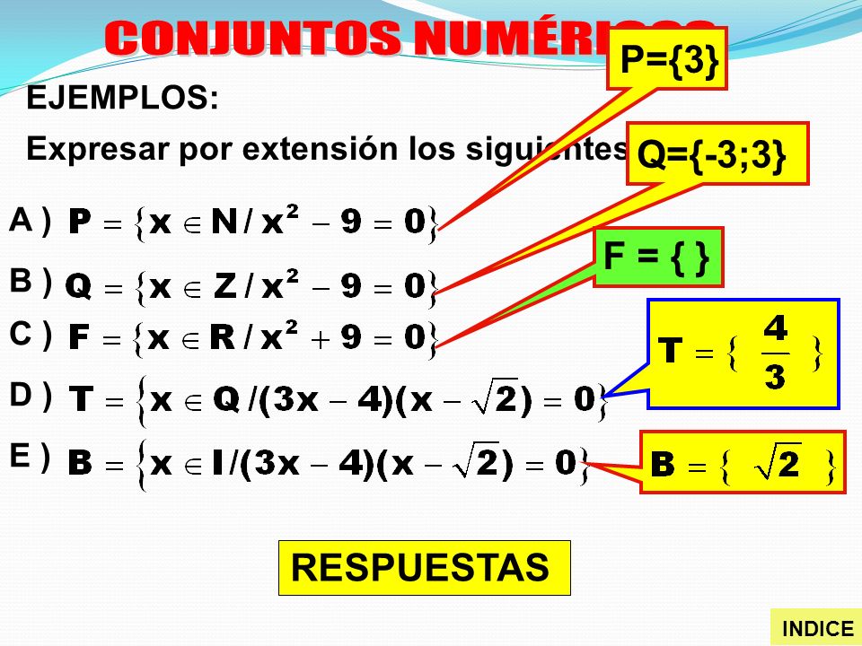 CONJUNTOS NUMÉRICOS P={3} Q={-3;3} F = { } RESPUESTAS EJEMPLOS: