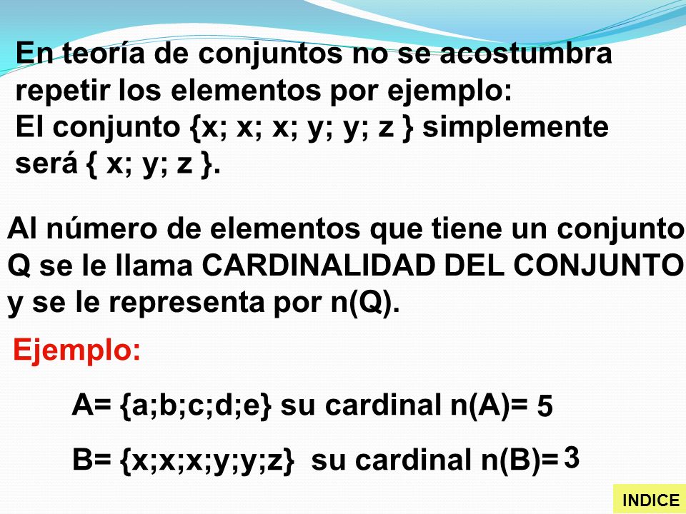 El conjunto {x; x; x; y; y; z } simplemente será { x; y; z }.