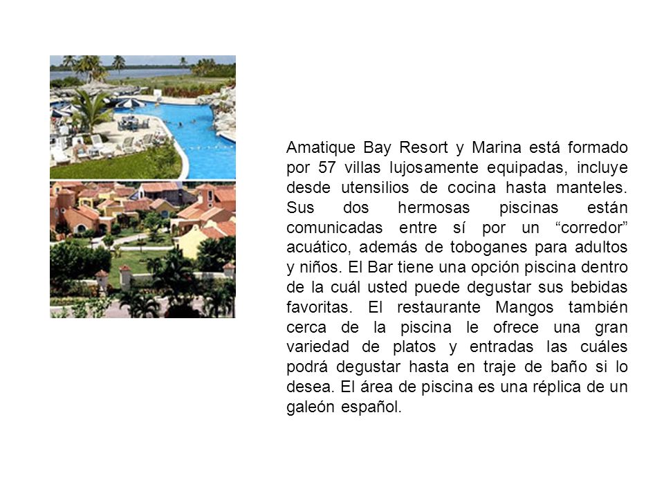 Amatique Bay Resort y Marina está formado por 57 villas lujosamente equipadas, incluye desde utensilios de cocina hasta manteles.