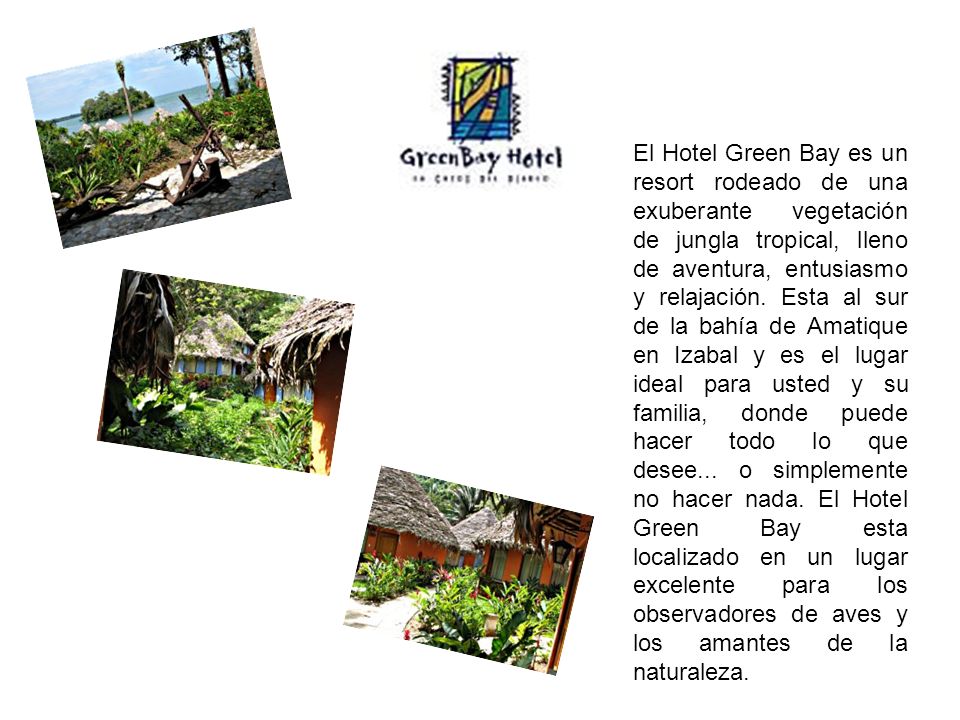 El Hotel Green Bay es un resort rodeado de una exuberante vegetación de jungla tropical, lleno de aventura, entusiasmo y relajación.