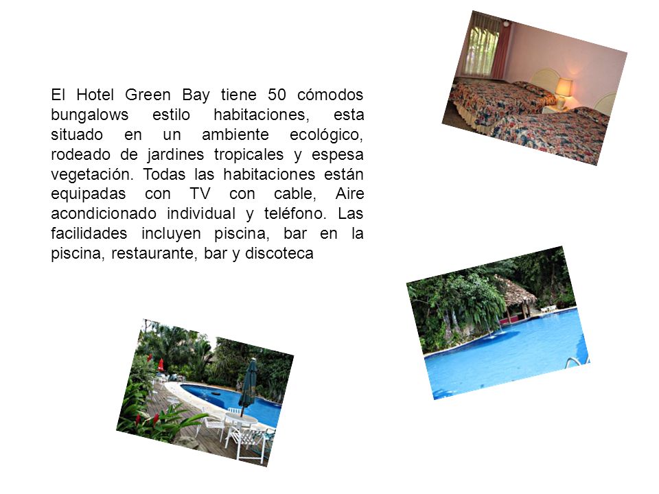 El Hotel Green Bay tiene 50 cómodos bungalows estilo habitaciones, esta situado en un ambiente ecológico, rodeado de jardines tropicales y espesa vegetación.