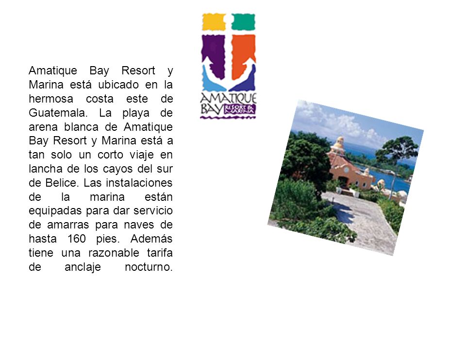 Amatique Bay Resort y Marina está ubicado en la hermosa costa este de Guatemala.