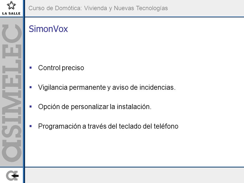 SimonVox Control preciso Vigilancia permanente y aviso de incidencias.