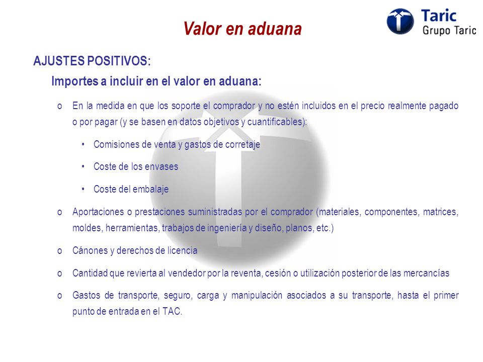 Valor en aduana AJUSTES POSITIVOS: Importes a incluir en el valor en aduana: