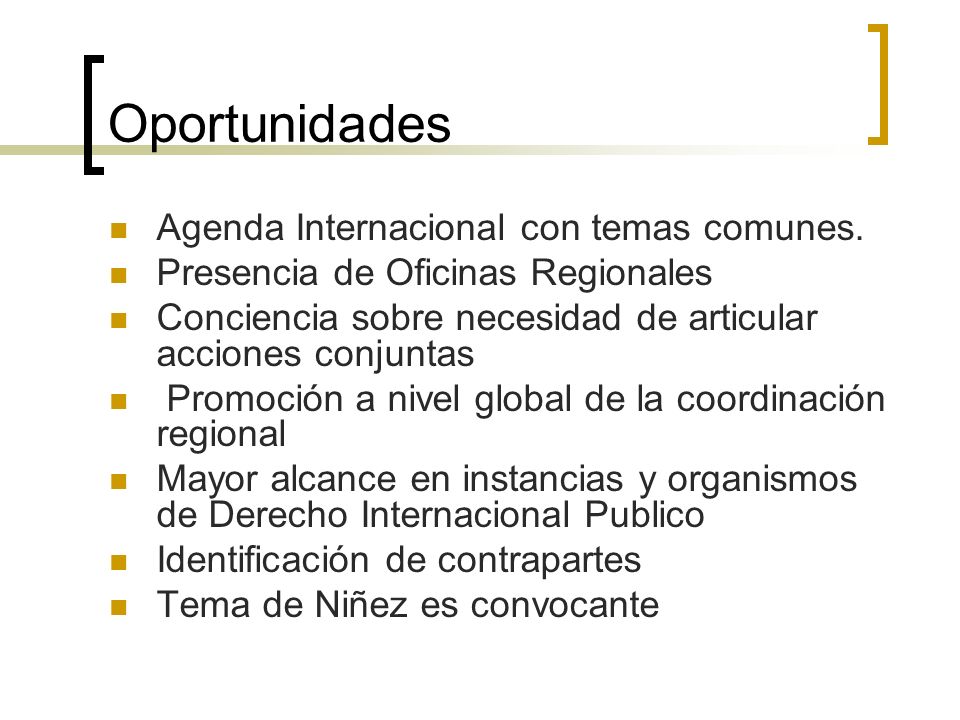 Oportunidades Agenda Internacional con temas comunes.