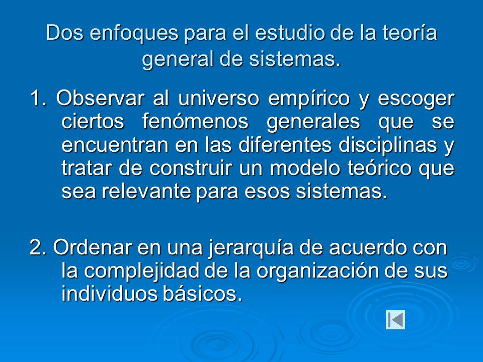Dos enfoques para el estudio de la teoría general de sistemas.
