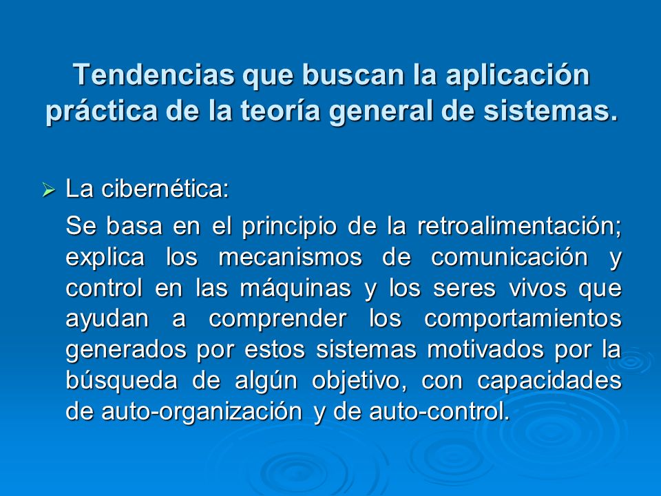 Tendencias que buscan la aplicación práctica de la teoría general de sistemas.