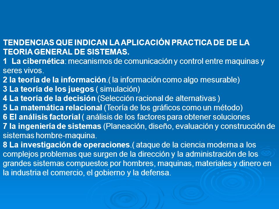 TENDENCIAS QUE INDICAN LA APLICACIÓN PRACTICA DE DE LA TEORIA GENERAL DE SISTEMAS.