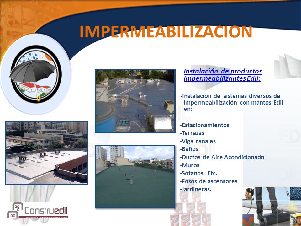 IMPERMEABILIZACION Instalación de productos impermeabilizantes Edil: