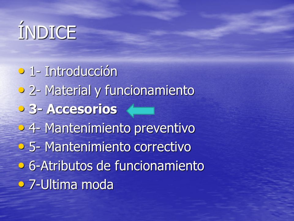 ÍNDICE 1- Introducción 2- Material y funcionamiento 3- Accesorios