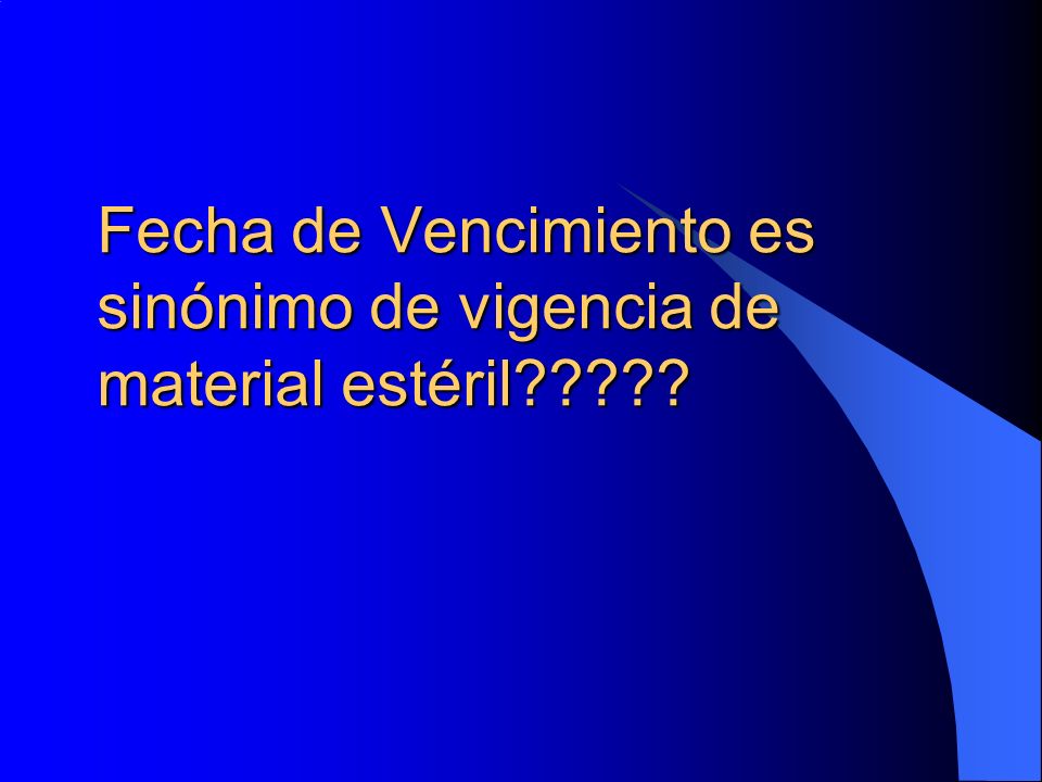Fecha de Vencimiento es sinónimo de vigencia de material estéril