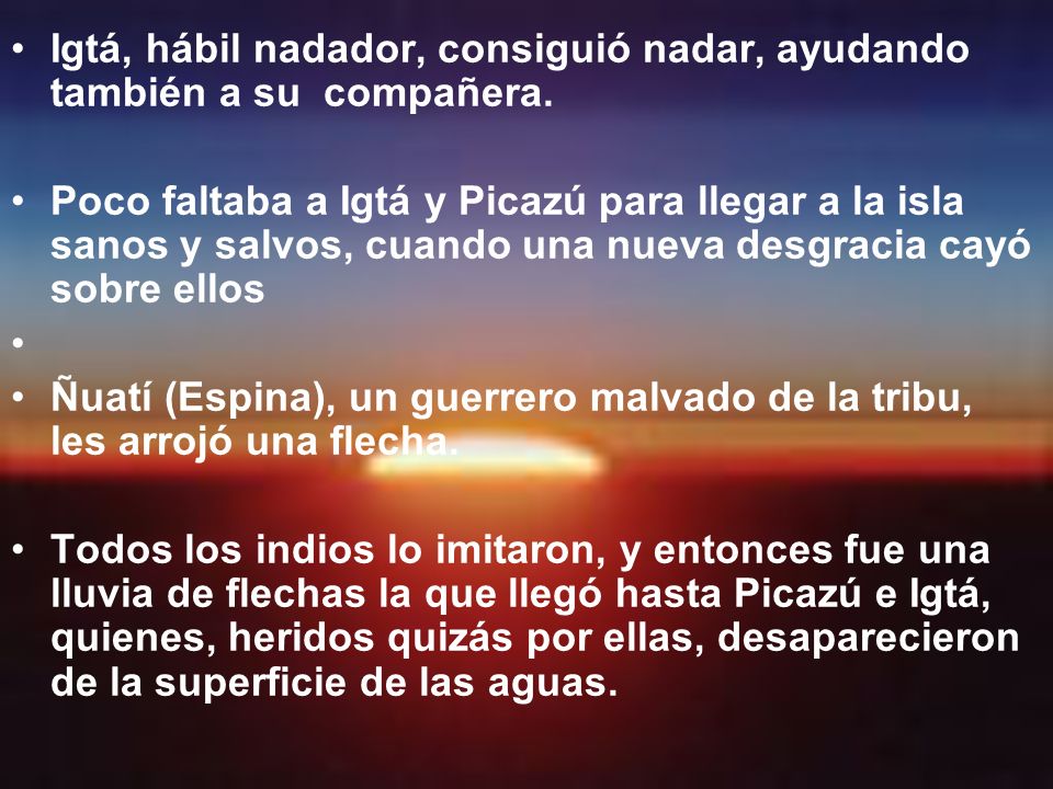 Igtá, hábil nadador, consiguió nadar, ayudando también a su compañera.