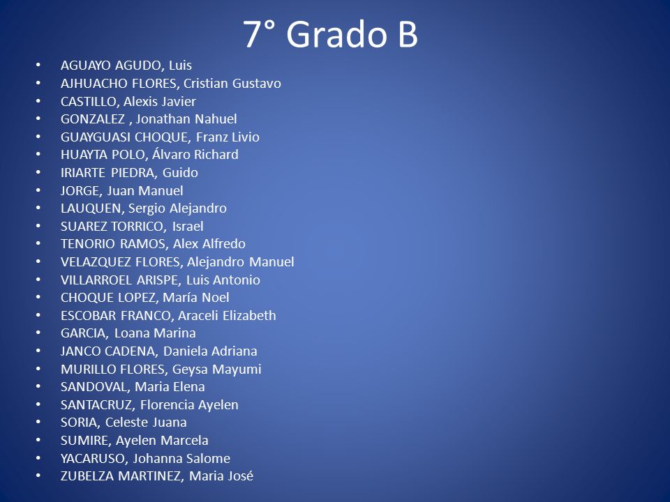 7° Grado B AGUAYO AGUDO, Luis AJHUACHO FLORES, Cristian Gustavo