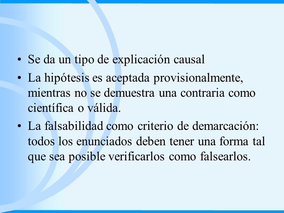 Se da un tipo de explicación causal