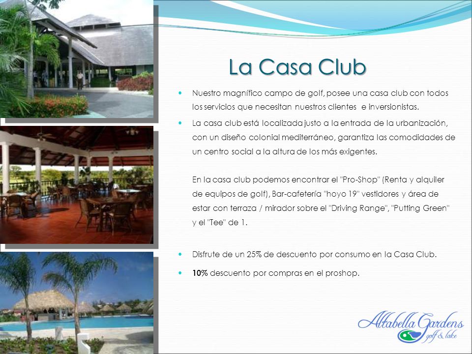 La Casa Club Nuestro magnífico campo de golf, posee una casa club con todos los servicios que necesitan nuestros clientes e inversionistas.