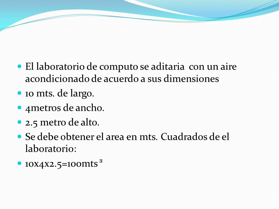 El laboratorio de computo se aditaria con un aire acondicionado de acuerdo a sus dimensiones