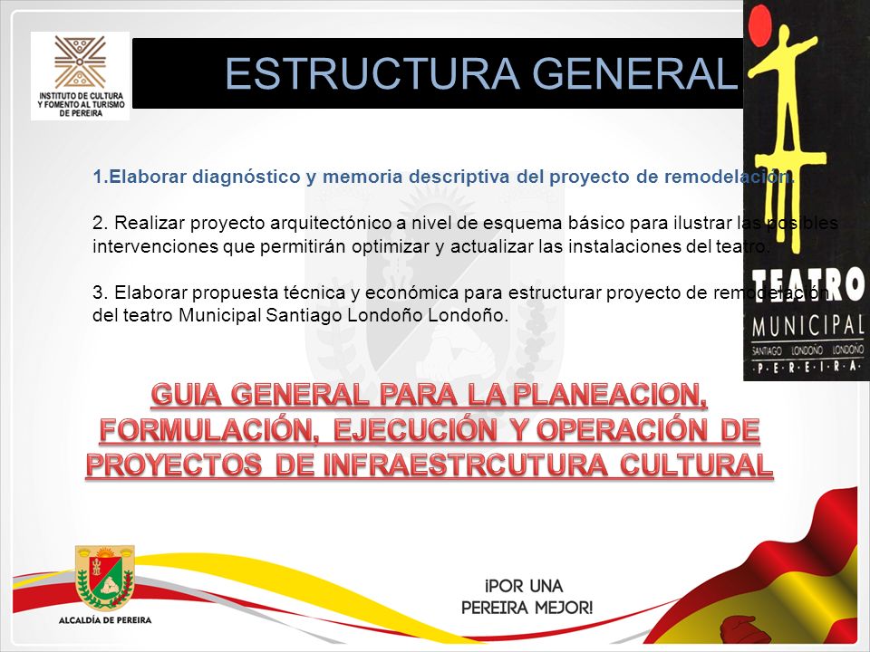 ESTRUCTURA GENERAL Elaborar diagnóstico y memoria descriptiva del proyecto de remodelación.