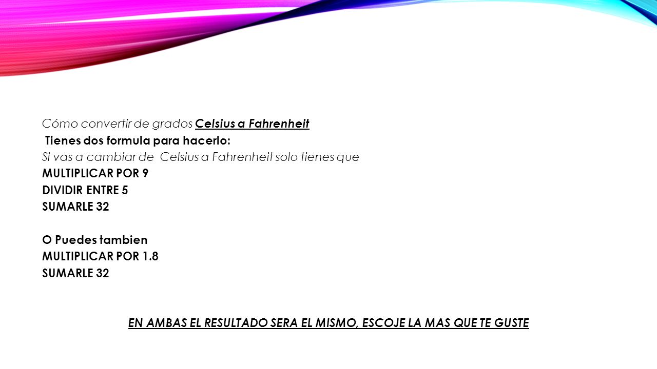 EN AMBAS EL RESULTADO SERA EL MISMO, ESCOJE LA MAS QUE TE GUSTE