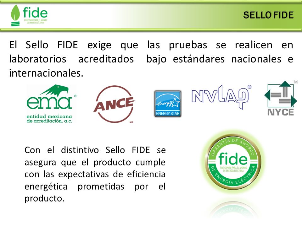 SELLO FIDE El Sello FIDE exige que las pruebas se realicen en laboratorios acreditados bajo estándares nacionales e internacionales.