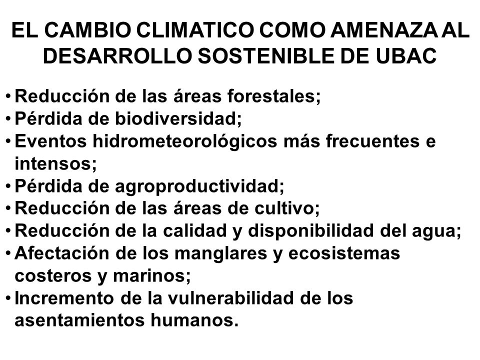 EL CAMBIO CLIMATICO COMO AMENAZA AL DESARROLLO SOSTENIBLE DE UBAC