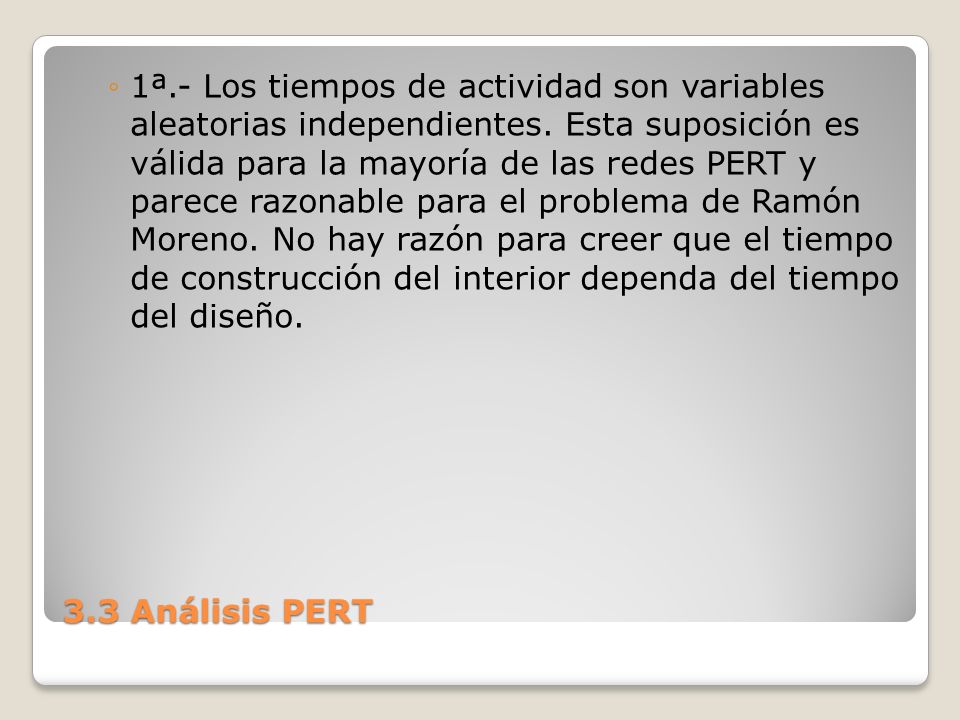 1ª. - Los tiempos de actividad son variables aleatorias independientes