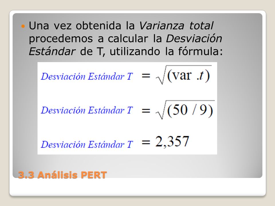 Una vez obtenida la Varianza total procedemos a calcular la Desviación Estándar de T, utilizando la fórmula: