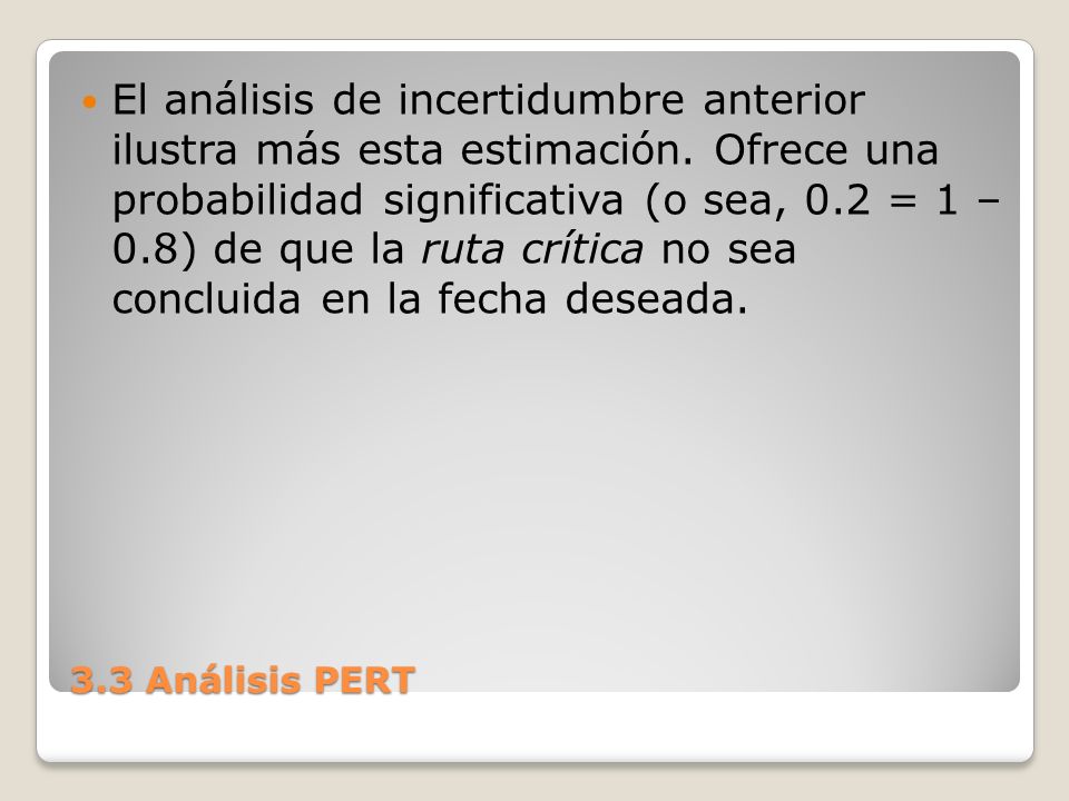 El análisis de incertidumbre anterior ilustra más esta estimación