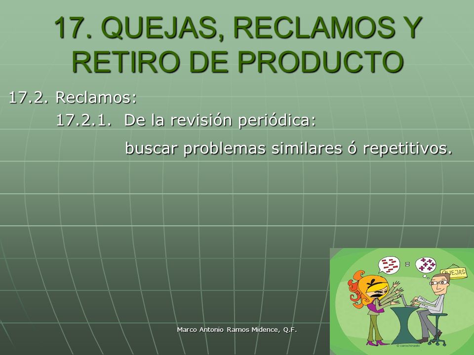17. QUEJAS, RECLAMOS Y RETIRO DE PRODUCTO
