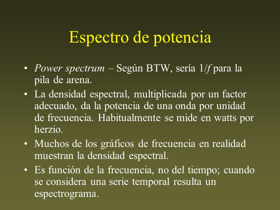 Espectro de potencia Power spectrum – Según BTW, sería 1/f para la pila de arena.