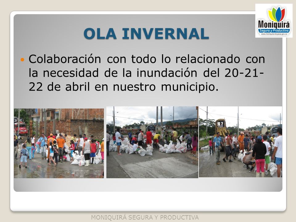 OLA INVERNAL Colaboración con todo lo relacionado con la necesidad de la inundación del de abril en nuestro municipio.