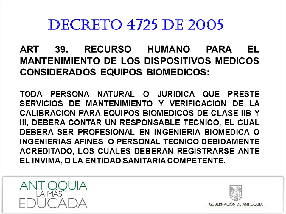 DECRETO 4725 DE 2005 ART 39. RECURSO HUMANO PARA EL MANTENIMIENTO DE LOS DISPOSITIVOS MEDICOS CONSIDERADOS EQUIPOS BIOMEDICOS: