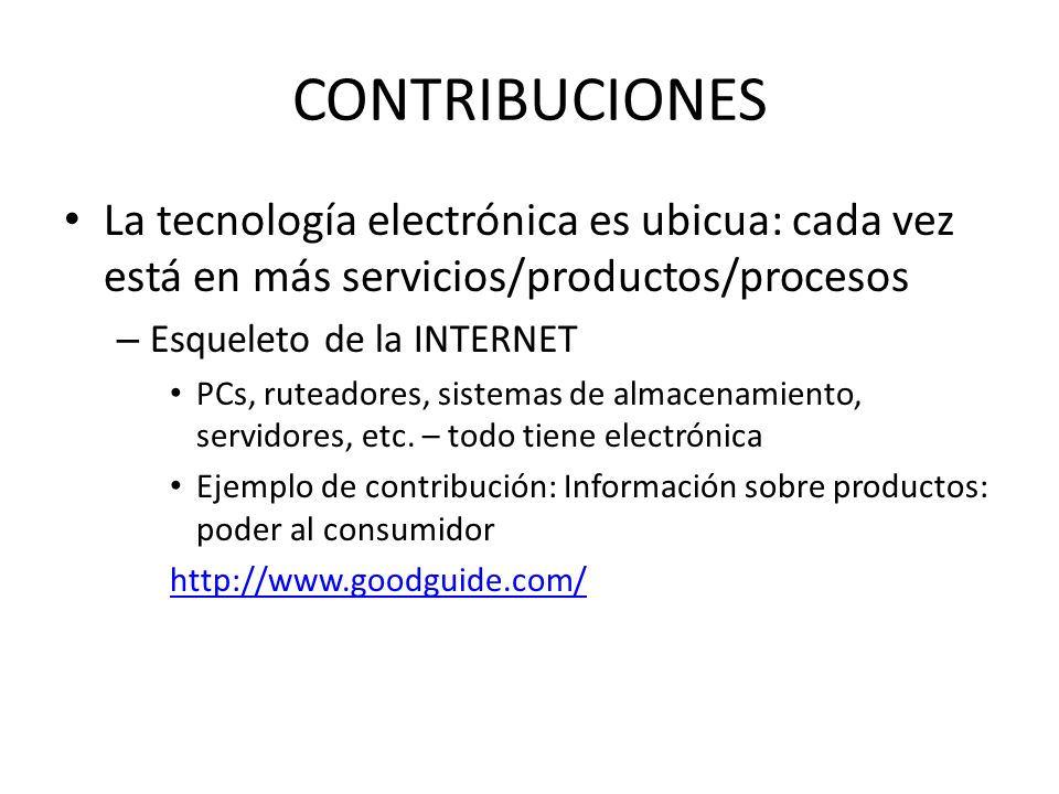 CONTRIBUCIONES La tecnología electrónica es ubicua: cada vez está en más servicios/productos/procesos.