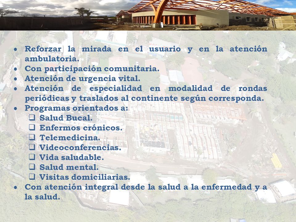 Reforzar la mirada en el usuario y en la atención ambulatoria.