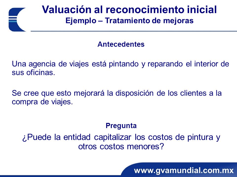 Valuación al reconocimiento inicial Ejemplo – Tratamiento de mejoras