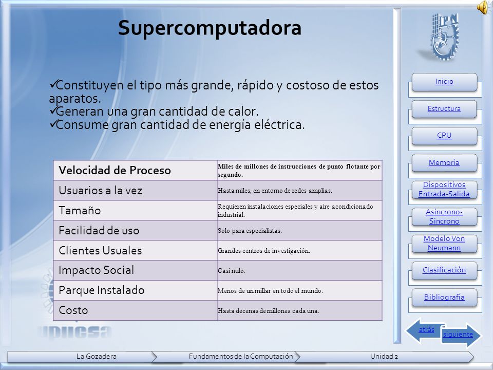 Supercomputadora Constituyen el tipo más grande, rápido y costoso de estos aparatos. Generan una gran cantidad de calor.