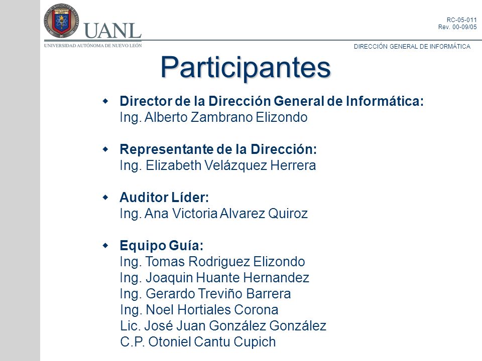 Participantes Director de la Dirección General de Informática: