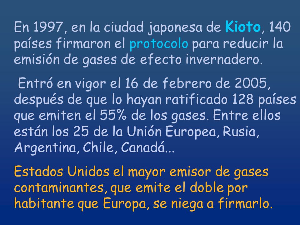 En 1997, en la ciudad japonesa de Kioto, 140 países firmaron el protocolo para reducir la emisión de gases de efecto invernadero.