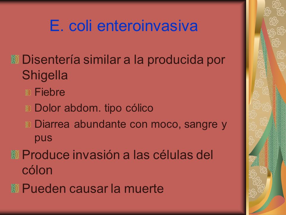 E. coli enteroinvasiva Disentería similar a la producida por Shigella
