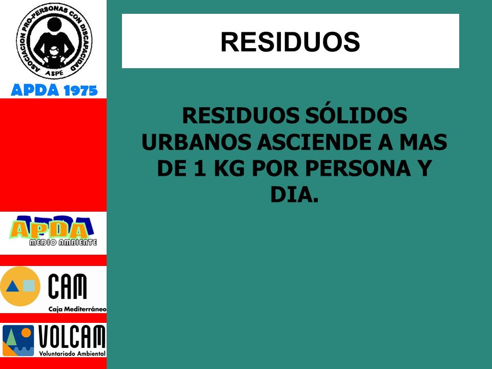 RESIDUOS SÓLIDOS URBANOS ASCIENDE A MAS DE 1 KG POR PERSONA Y DIA.