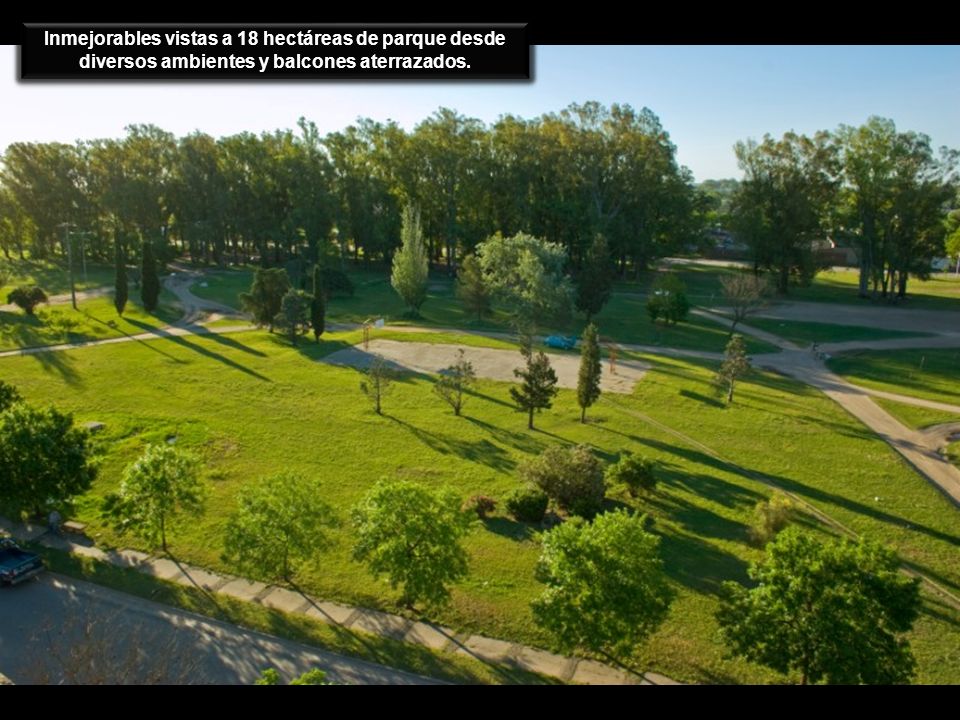 Inmejorables vistas a 18 hectáreas de parque desde diversos ambientes y balcones aterrazados.