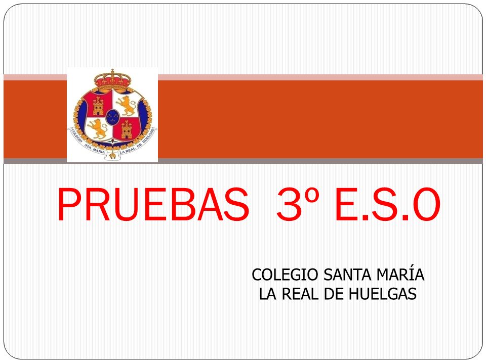 PRUEBAS 3º E.S.O COLEGIO SANTA MARÍA LA REAL DE HUELGAS