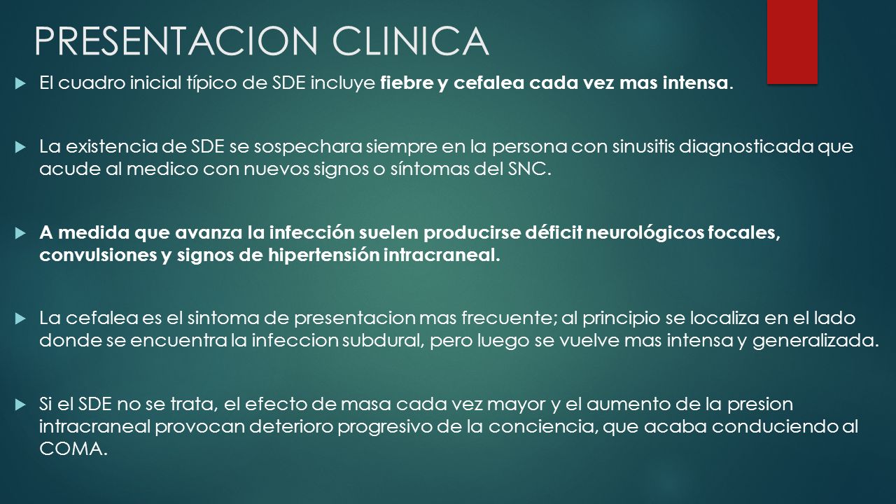 PRESENTACION CLINICA El cuadro inicial típico de SDE incluye fiebre y cefalea cada vez mas intensa.