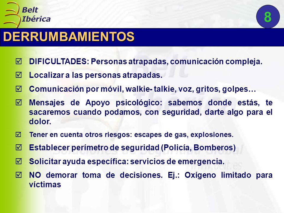 8 DERRUMBAMIENTOS. DIFICULTADES: Personas atrapadas, comunicación compleja. Localizar a las personas atrapadas.