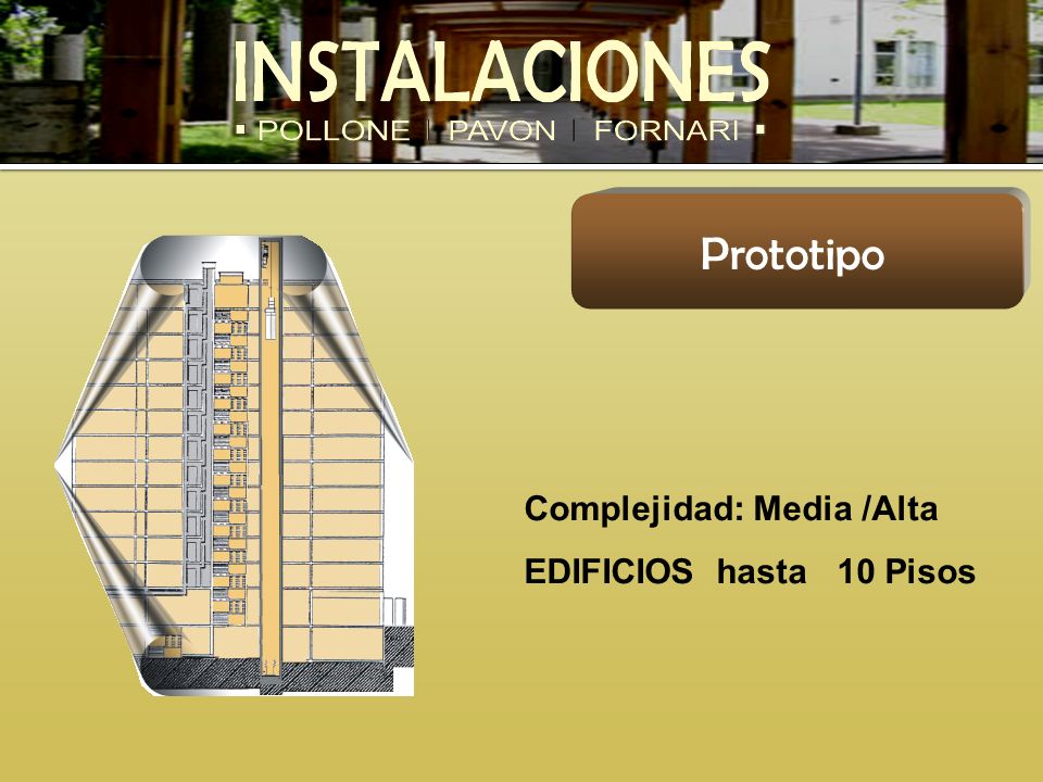 Prototipo Complejidad: Media /Alta EDIFICIOS hasta 10 Pisos