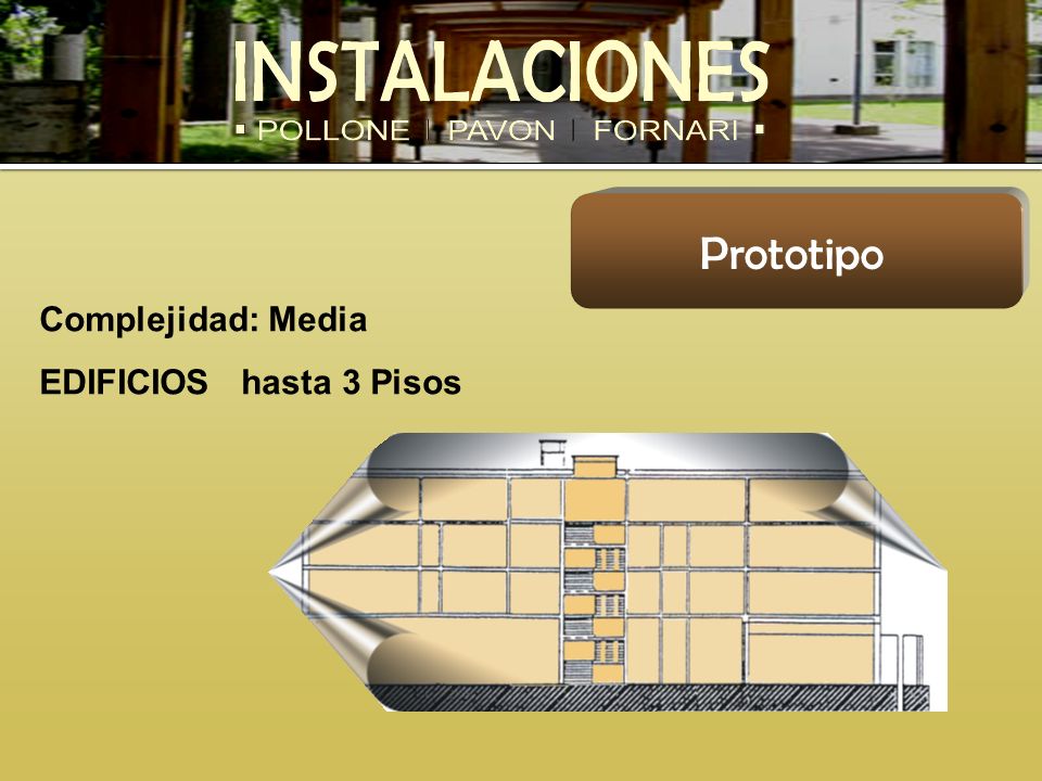 Prototipo Complejidad: Media EDIFICIOS hasta 3 Pisos