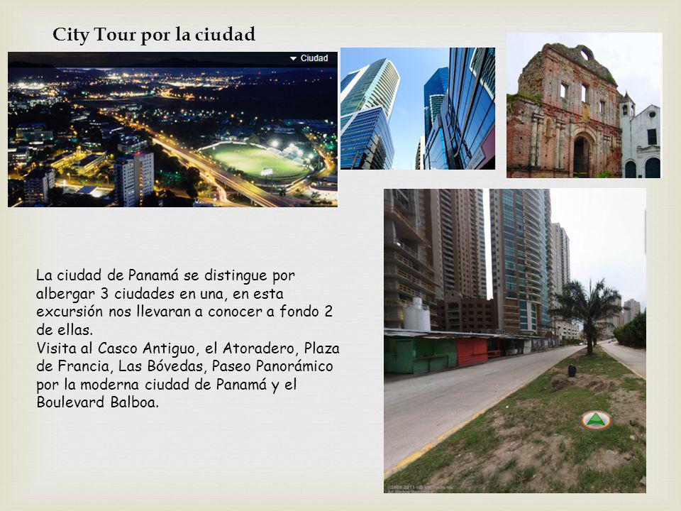 City Tour por la ciudad La ciudad de Panamá se distingue por albergar 3 ciudades en una, en esta excursión nos llevaran a conocer a fondo 2 de ellas.