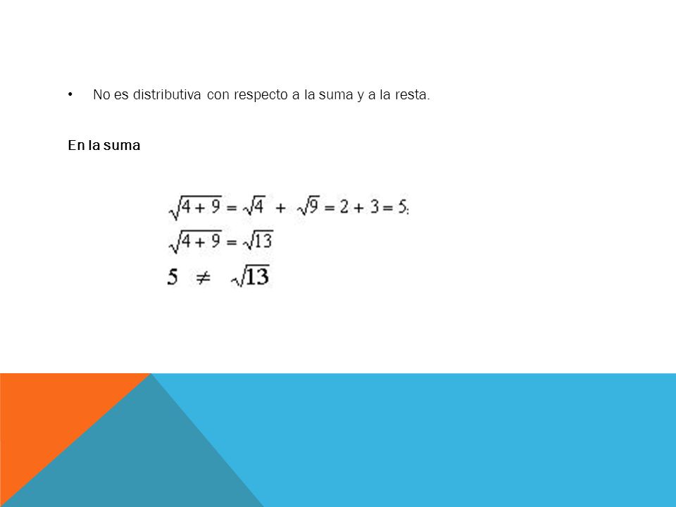 No es distributiva con respecto a la suma y a la resta.